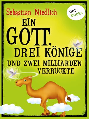 cover image of Ein Gott, drei Könige und zwei Milliarden Verrückte